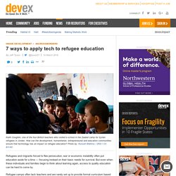 7 ways to apply tech to refugee education