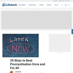 29 Ways to Beat Procrastination Once and For All