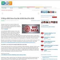5 Ways BIG Data Can Be A BIG Deal For B2B
