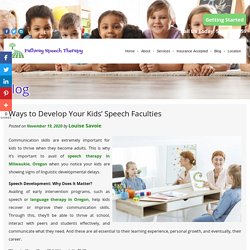 Ways to Develop Your Kids’ Speech Faculties