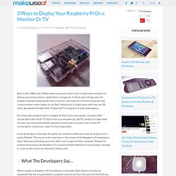 3 Ways to Display Your Raspberry Pi On a Monitor Or TV