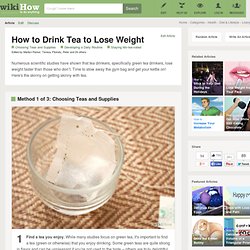 How to Drink Tea to Lose Weight: 5 steps (with pictures)