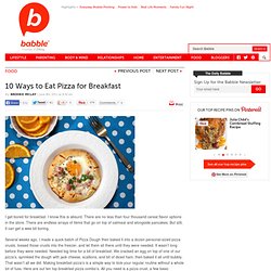 10 Ways to Eat Pizza for Breakfast