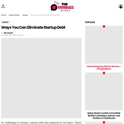 Ways You Can Eliminate Startup Debt