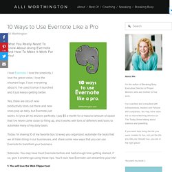 10 Ways to Use Evernote Like a Pro — Alli Worthington