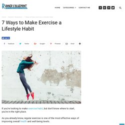 7 Ways to Make Exercise a Lifestyle Habit