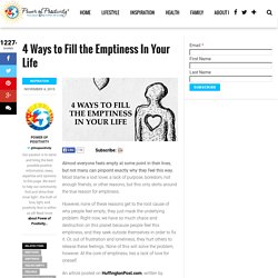 4 Ways To Fill The Emptiness In Your Life