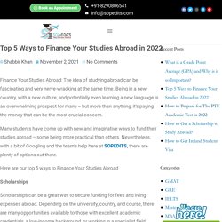 Top 5 Ways to Finance Your Studies Abroad in 2022