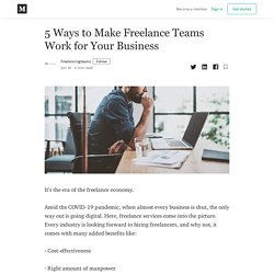 5 Ways to Make Freelance Teams Work for Your Business