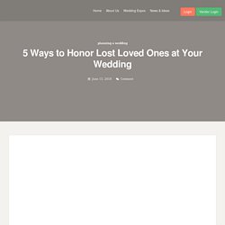 5 Ways to Honor Lost Loved Ones at Your Wedding - CCB