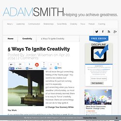 5 Ways To Ignite Creativity