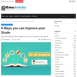 6 Ways you can Improve your Grade - Emu Articles