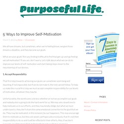 5 Ways to Improve Self-Motivation — Purposeful LifePurposeful Life