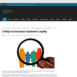 3 Ways to Increase Customer Loyalty