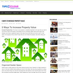 5 Ways To Increase Property Value - Jothi Venkat - Medium