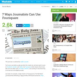 7 Ways Journalists Can Use Foursquare