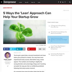 5 Ways the 'Lean' Approach Can Help Your Startup Grow