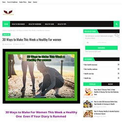 30 Ways to Make This Week a Healthy For women