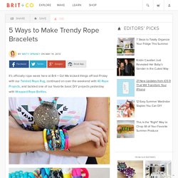 5 Ways To Make Trendy Rope Bracelets