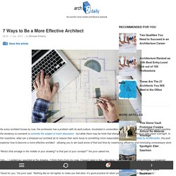 7 Ways to Be a More Effective Architect