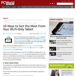10 Ways to Get the Most From Your Wi-Fi-Only Tablet