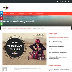 Ways to Motivate yourself - iinlife