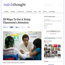 20 Ways To Get A Noisy Classroom's Attention