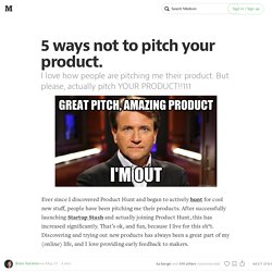 5 ways not to pitch your product.