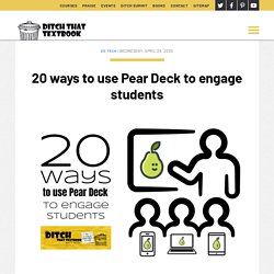20 ways to use Pear Deck to engage students