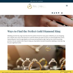 Ways to Find the Perfect Gold/Diamond Ring