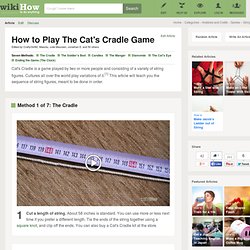 7 Ways to Play The Cat's Cradle Game