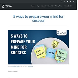 5 ways to prepare your mind for success