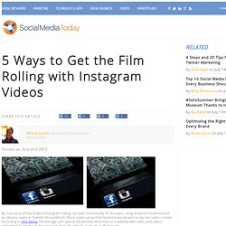 5 Ways to Get the Film Rolling with Instagram Videos