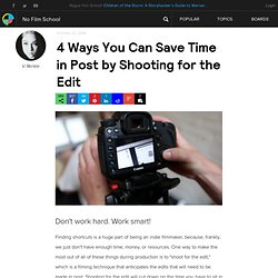 4 Ways You Can Save Time in Post by Shooting for the Edit