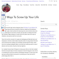 Life: 100 Ways To Screw It Up