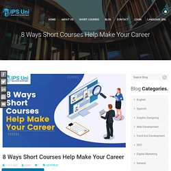 8 Ways Short Courses Help Make Your Career