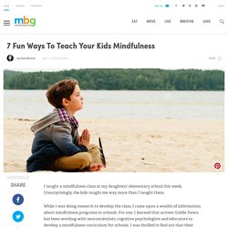 7 Fun Ways To Teach Your Kids Mindfulness