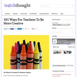 101 Ways For Teachers To Be More Creative