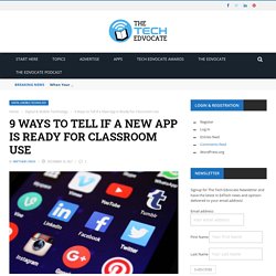 9 Ways to Tell If a New App Is Ready For Classroom Use