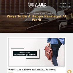 Ways To Be A Happy Paralegal At Work