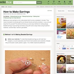 4 Ways to Make Earrings