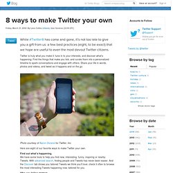 8 ways to make Twitter your own