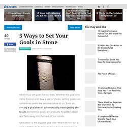 5 Ways to Set Your Goals in Stone - Stepcase Lifehack