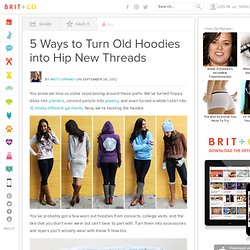 5 Ways to Turn Old Hoodies into Hip New Threads