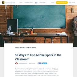 16 Ways to Use Adobe Spark in the Classroom