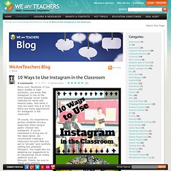 10 Ways to Use Instagram in the Classroom