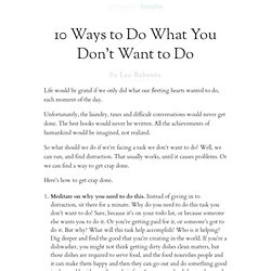 10 Ways to Do What You Don’t Want to Do