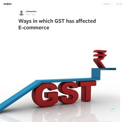Ways in which GST has affected E-commerce