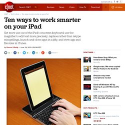Ten ways to work smarter on your iPad
