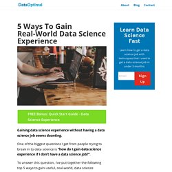 5 Ways To Gain Real-World Data Science Experience